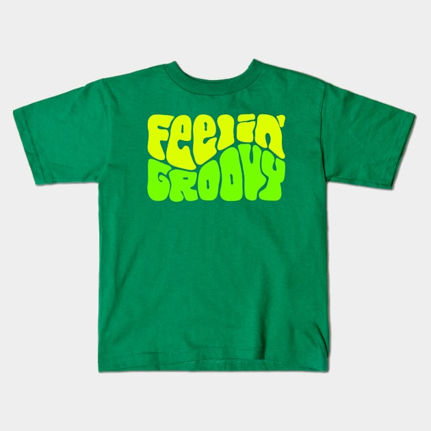 Feelin' Groovy Colorful Word Art Kids T-Shirt by Slightly Unhinged